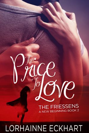 [The Friessens: A New Beginning 02] • The Price to Love